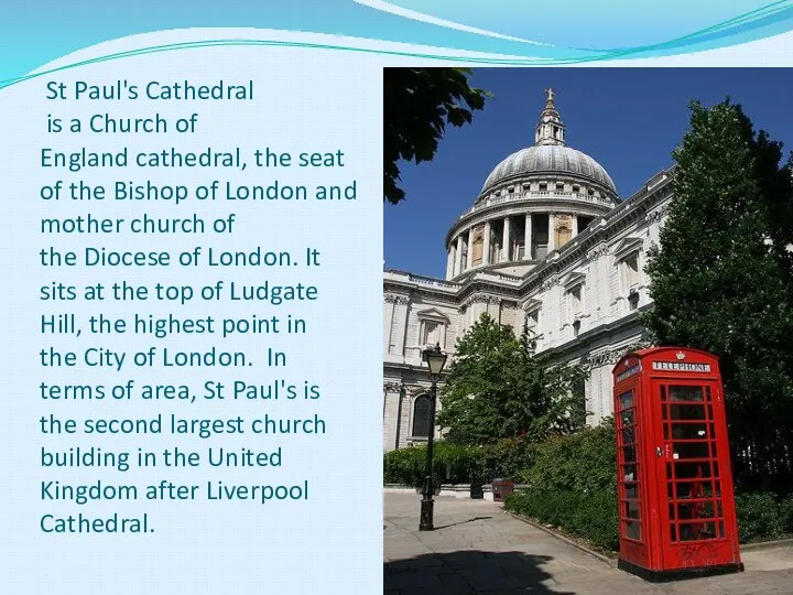 St Paul's Cathedral is a Church of England cathedral, the seat