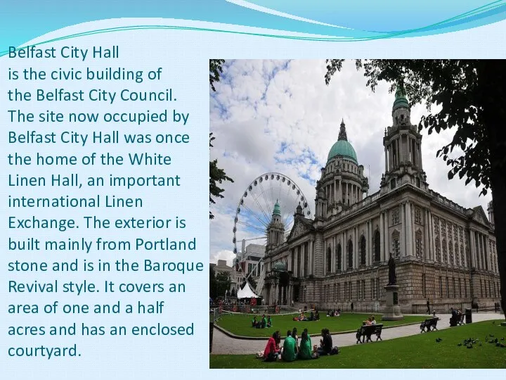 Belfast City Hall is the civic building of the Belfast City