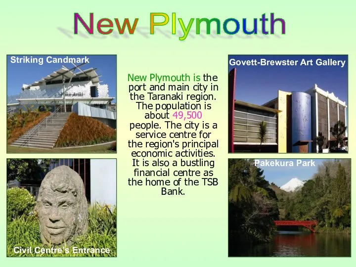 New Plymouth is the port and main city in the Taranaki