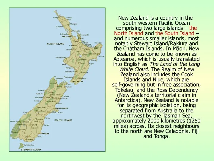 New Zealand is a country in the south-western Pacific Ocean comprising