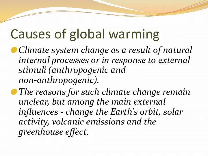 Causes of global warming Climate system change as a result of