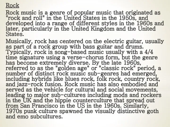 Rock Rock music is a genre of popular music that originated