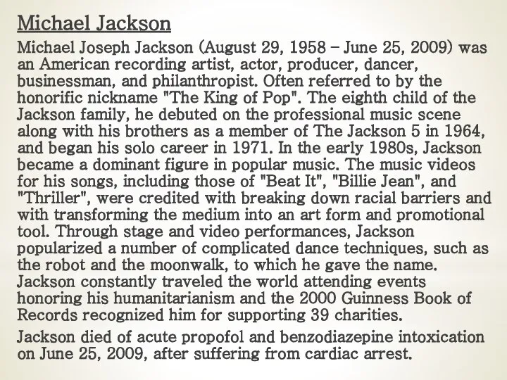 Michael Jackson Michael Joseph Jackson (August 29, 1958 – June 25,