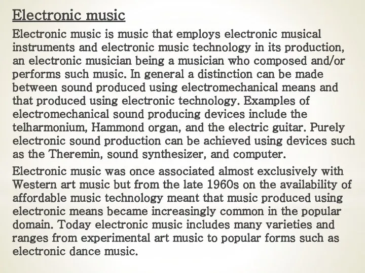 Electronic music Electronic music is music that employs electronic musical instruments