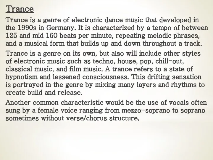 Trance Trance is a genre of electronic dance music that developed