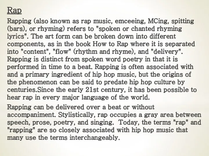 Rap Rapping (also known as rap music, emceeing, MCing, spitting (bars),