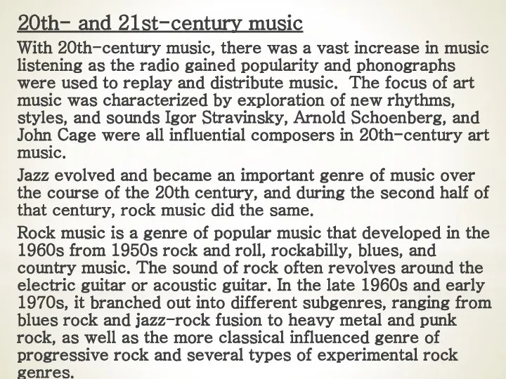 20th- and 21st-century music With 20th-century music, there was a vast