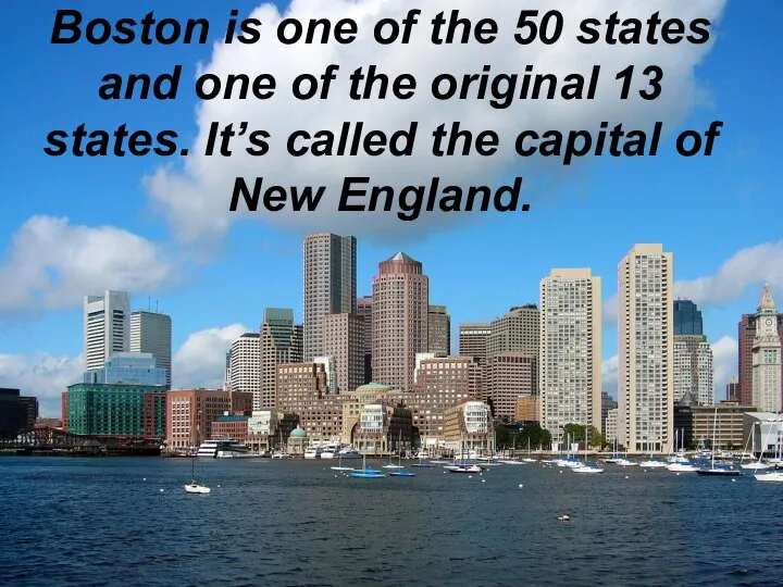 Boston is one of the 50 states and one of the