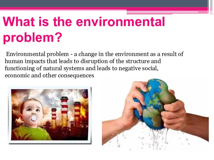 Environmental problem - a change in the environment as a result