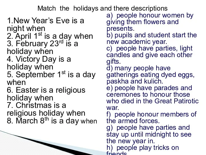 Match the holidays and there descriptions 1.New Year’s Eve is a