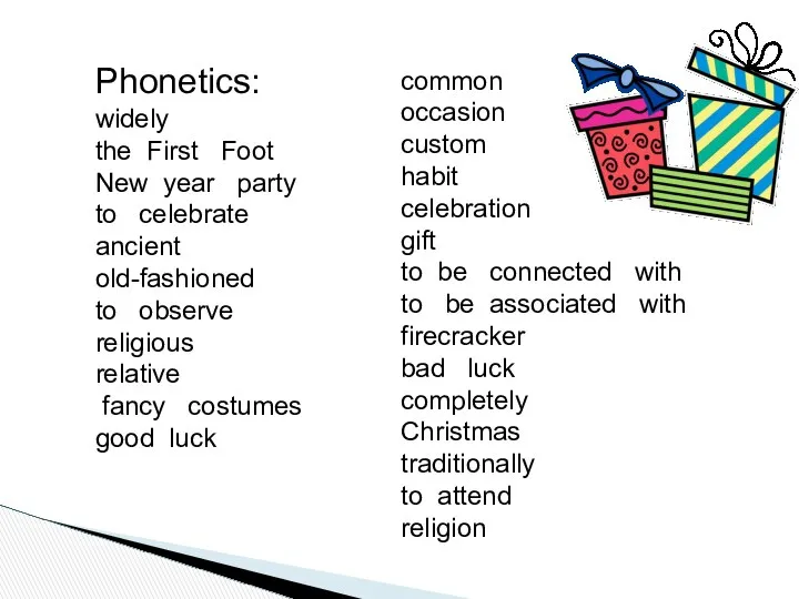 Phonetics: widely the First Foot New year party to celebrate ancient