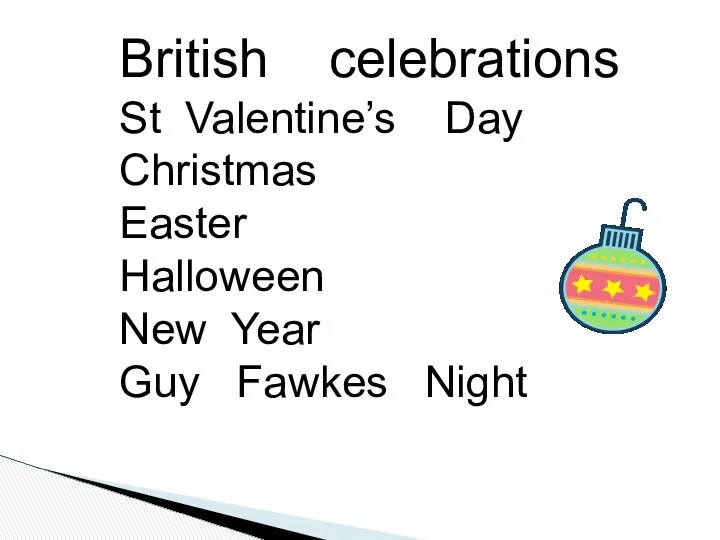 British celebrations St Valentine’s Day Christmas Easter Halloween New Year Guy Fawkes Night