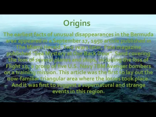 Origins The earliest facts of unusual disappearances in the Bermuda area