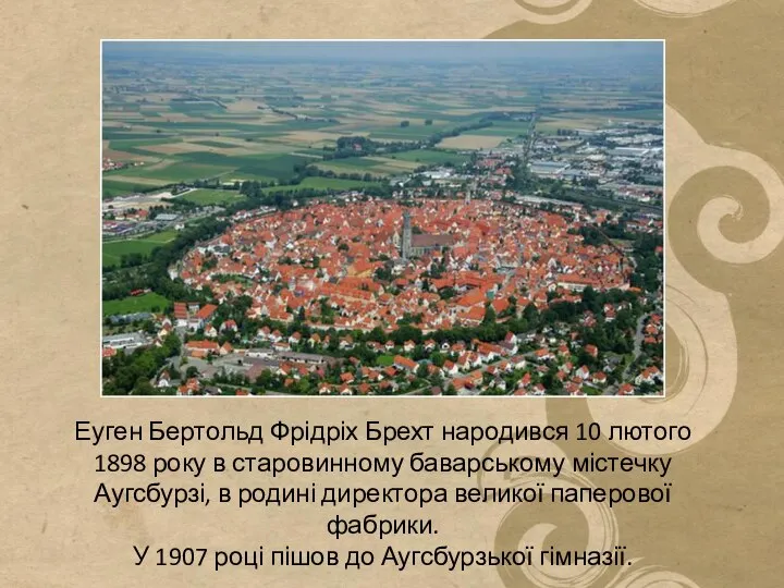 Еуген Бертольд Фрідріх Брехт народився 10 лютого 1898 року в старовинному