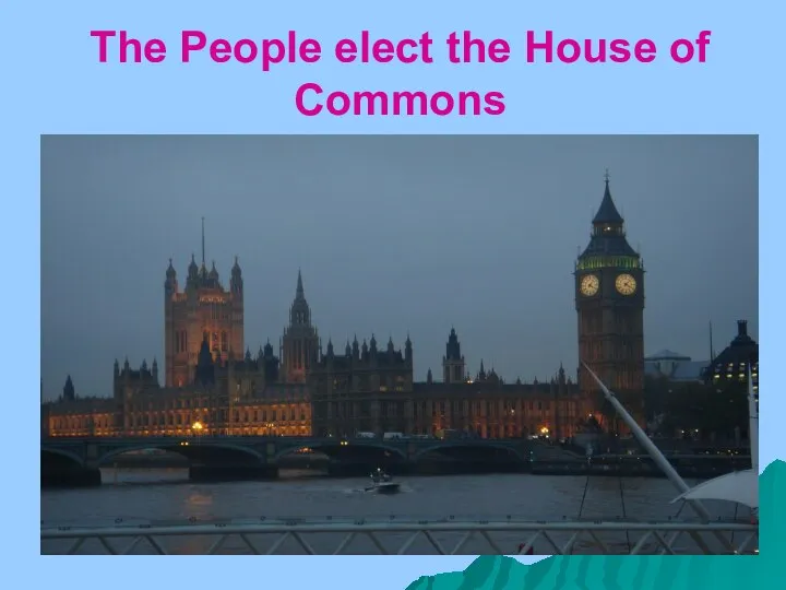 The People elect the House of Commons