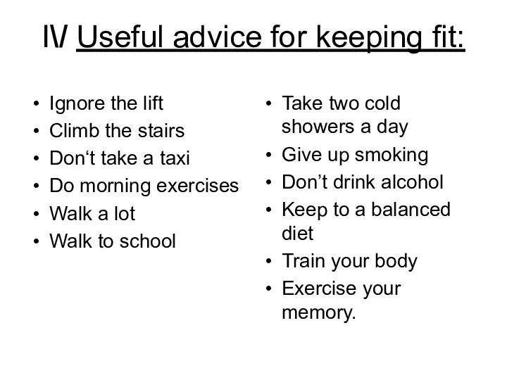 I\/ Useful advice for keeping fit: Ignore the lift Climb the