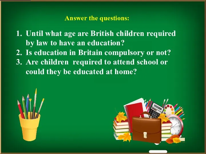 Until what age are British children required by law to have