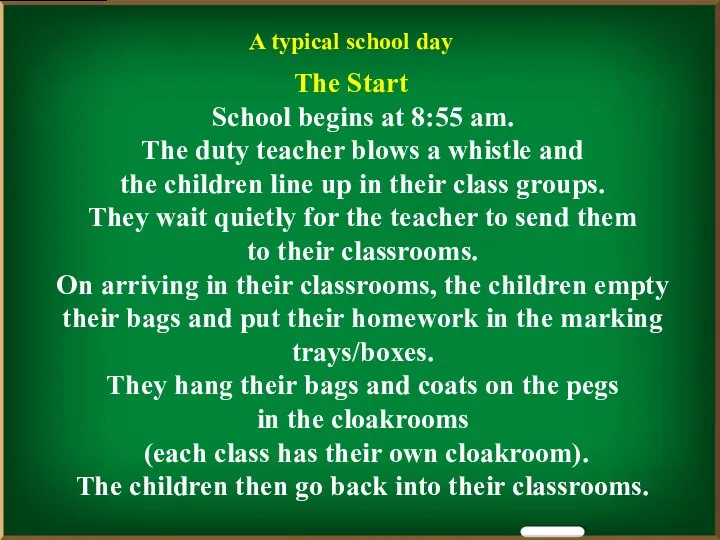 A typical school day The Start School begins at 8:55 am.