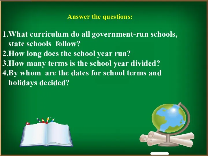 Answer the questions: What curriculum do all government-run schools, state schools