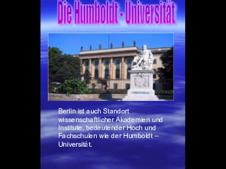 Berlin ist auch Standort wissenschaftlicher Akademien und Institute, bedeutender Hoch und