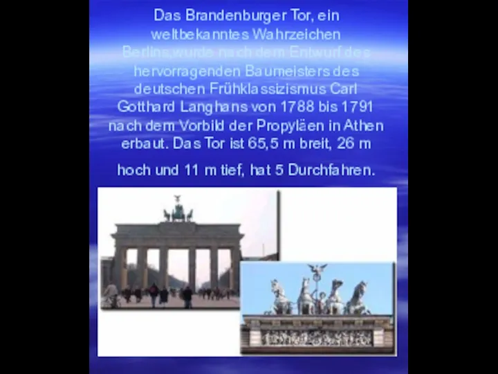 Das Brandenburger Tor, ein weltbekanntes Wahrzeichen Berlins,wurde nach dem Entwurf des