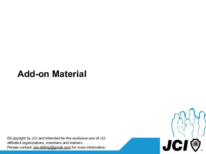 Add-on Material ©Copyright by JCI and intended for the exclusive use