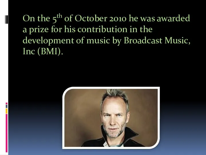 On the 5th of October 2010 he was awarded a prize