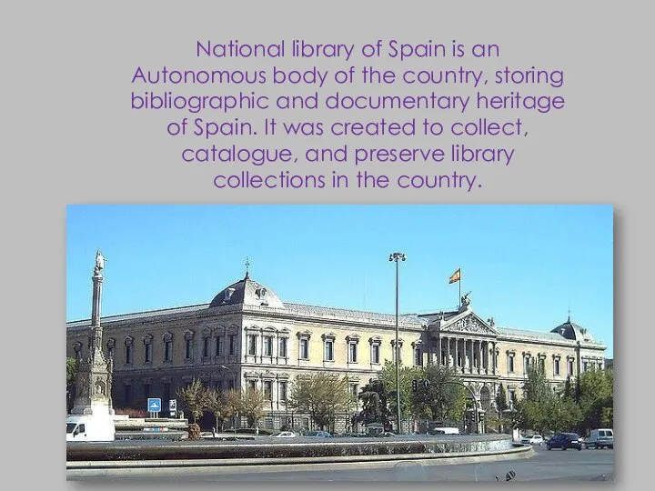 National library of Spain is an Autonomous body of the country,