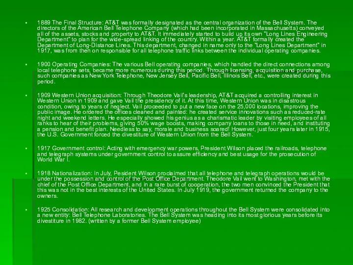 1889 The Final Structure: AT&T was formally designated as the central
