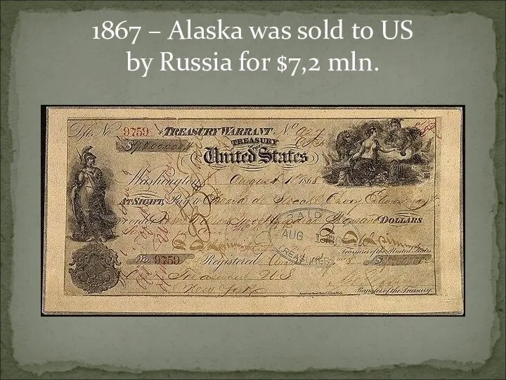 1867 – Alaska was sold to US by Russia for $7,2 mln.