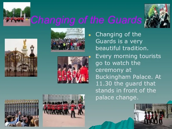 Changing of the Guards Changing of the Guards is a very
