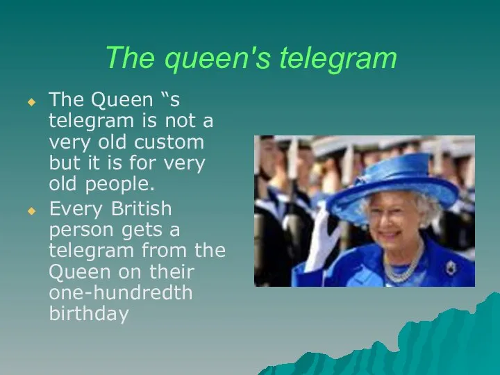 The queen's telegram The Queen “s telegram is not a very