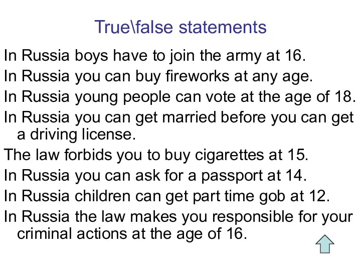 True\false statements In Russia boys have to join the army at