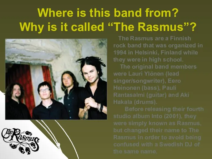 Where is this band from? Why is it called “The Rasmus”?