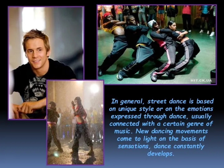 In general, street dance is based on unique style or on