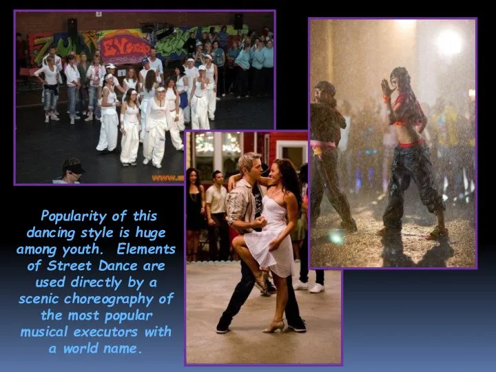 Popularity of this dancing style is huge among youth. Elements of