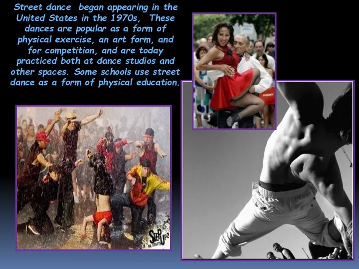 Street dance began appearing in the United States in the 1970s,