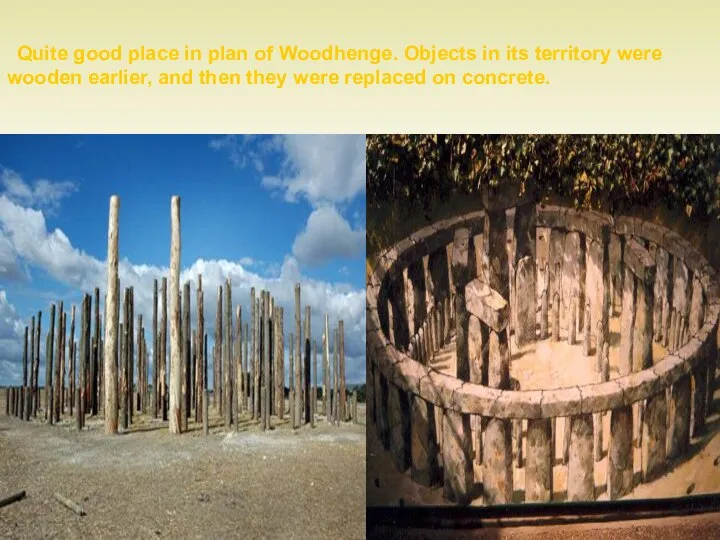 Quite good place in plan of Woodhenge. Objects in its territory