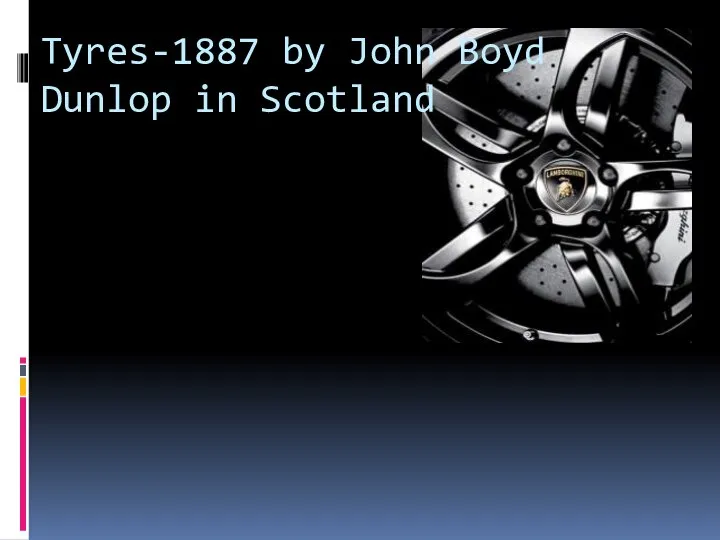 Tyres-1887 by John Boyd Dunlop in Scotland