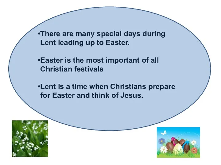There are many special days during Lent leading up to Easter.
