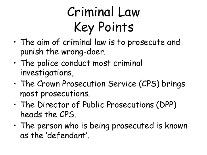 Criminal Law Key Points The aim of criminal law is to
