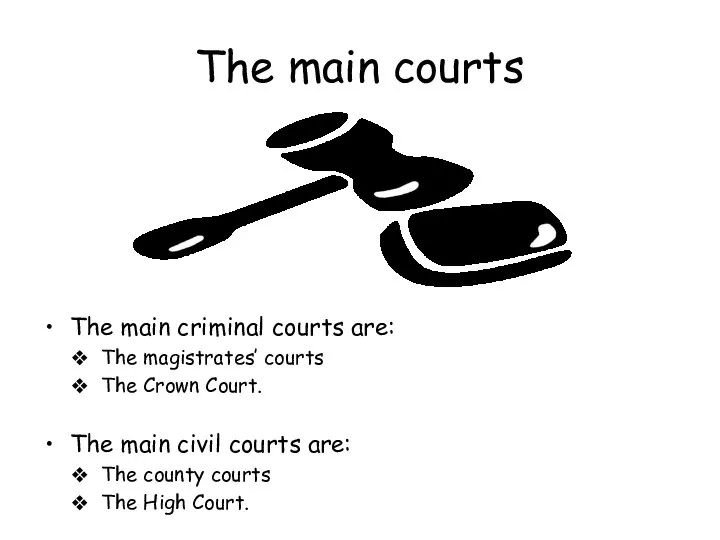 The main courts The main criminal courts are: The magistrates’ courts