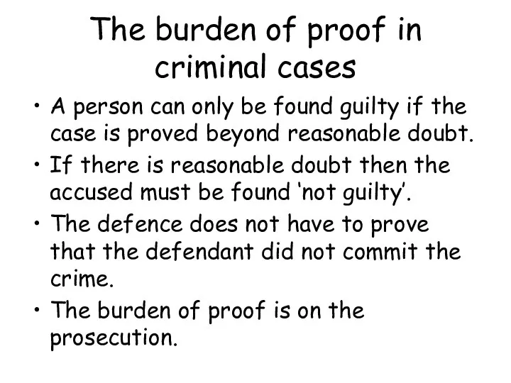 The burden of proof in criminal cases A person can only