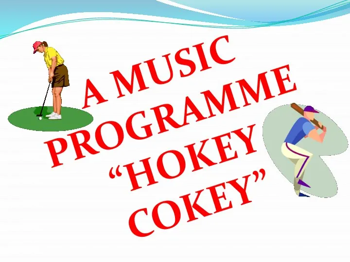 A MUSIC PROGRAMME “HOKEY COKEY”