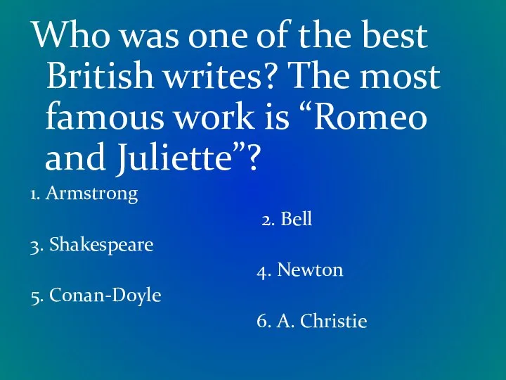 Who was one of the best British writes? The most famous