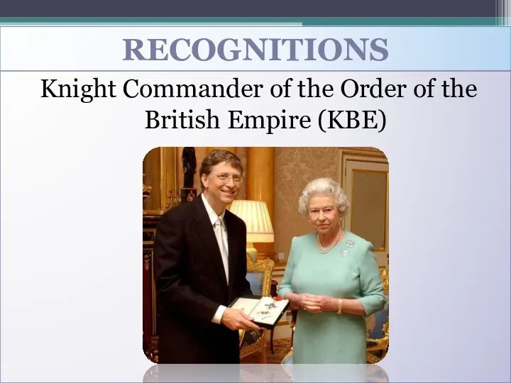 RECOGNITIONS Knight Commander of the Order of the British Empire (KBE)