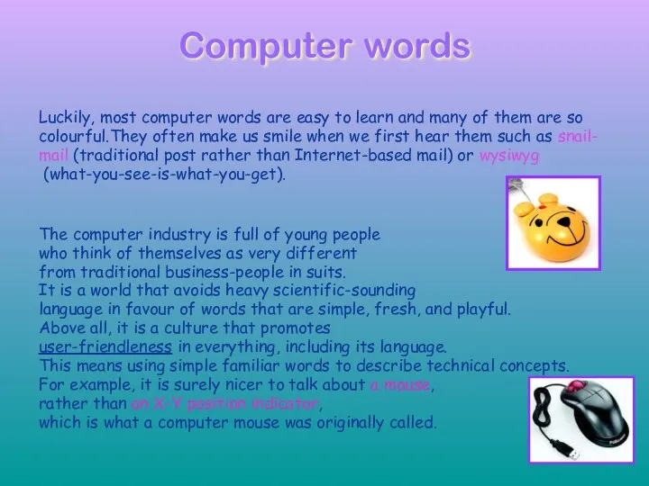 Computer words Luckily, most computer words are easy to learn and