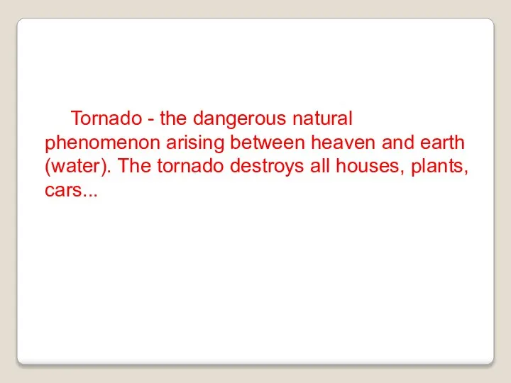 Tornado - the dangerous natural phenomenon arising between heaven and earth