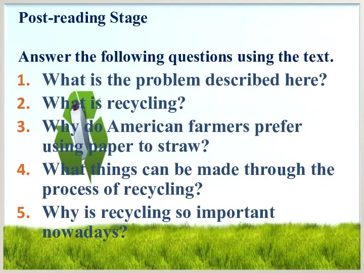 Post-reading Stage Answer the following questions using the text. What is