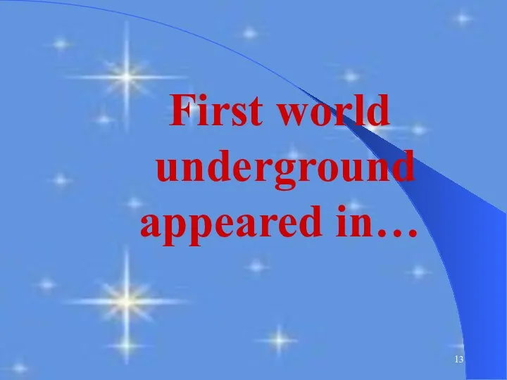 First world underground appeared in…